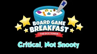 Board Game Breakfast - Critical, Not Snooty