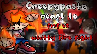 Creepypasta react to fnf Whitty Vs Boyfriend fire fight animation || Gachaclub - read deks ||