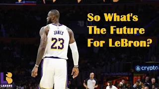 Lakers Snack Pack- Have We Seen The Last Of LeBron On The Lakers?