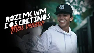 MC ROZI, MC WM, OS CRETINOS & DJ GEGE - MEU VENENO!