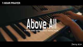 [1 Hour] Above all  I  Prayer Music  I  Piano Cover by Jerry Kim