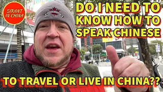 Do You Have To Know Chinese To Travel / Live In China??