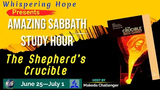 The Shepherd’s Crucible | Amazing Sabbath School Study Hour 1 Q3 2022