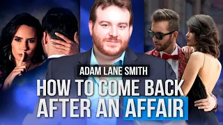 How to heal your marriage after an affair - with Attachment Specialist Adam Lane Smith.