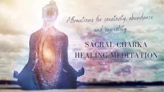 Sacral Chakra Healing Meditation | Affirmations for creativity, abundance & sexuality