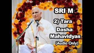 Sri M - (Short Audio) - 2) Tara - The Dasha Mahavidyas