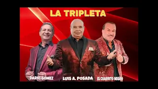 LUIS ALBERTO POSADA - DARIO GOMEZ - CHARRITO NEGRO  LA TRIPLETA DEL DESPECHO.