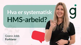 Hva er systematisk HMS-arbeid | Grønn Jobb forklarer