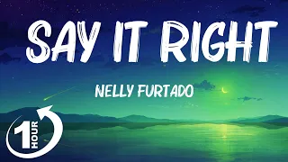 [ Loop 1Hour ]  Nelly Furtado - Say It Right (TikTok Remix/sped up) Lyrics | oh you don't mean noth