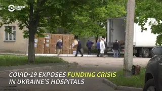 COVID-19 Exposes Funding Crisis In Ukraine's Hospitals