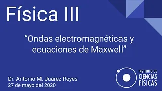 Clase Física III - "Ondas electromagnéticas y ecuaciones de Maxwell"