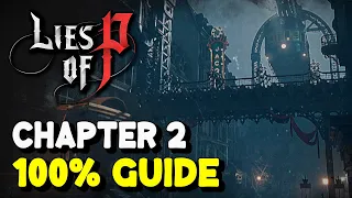 Lies of P CHAPTER 2 - 100% GUIDE (All weapons, collectibles, costumes, defense parts, gestures...)
