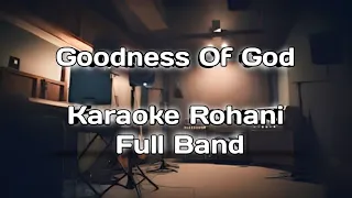 Goodness Of God - Karaoke Full Band