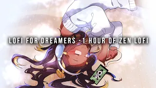 1 HOUR OF LOFI for Dreamers | LOFI HIPHOP | COPYRIGHT FREE MUSIC