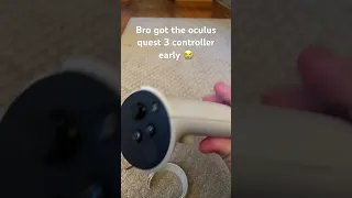 I got the oculus quest 3 controller early!