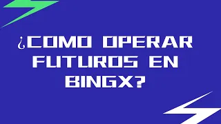 COMO OPERAR FUTUROS EN BINGX ( FUTUROS S.USDT Y PERPETUO)  DESDE SMARTPHONE