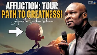 Affliction: The Missing Ingredient in Your Path to Greatness! | Apostle Joshua Selman