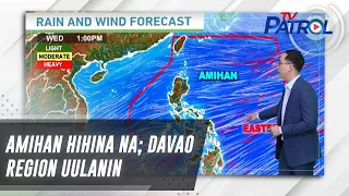 Amihan hihina na; Davao region uulanin | TV Patrol