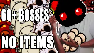 I Beat 60+ BOSSES with NO ITEMS in The Binding of Isaac: Repentance