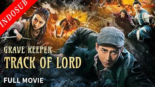 【INDO SUB】Grave Keeper: Track of Lord | Film Action/ Petualangan China | VSO Indonesia