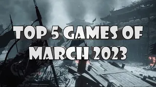 Top 5 new upcoming games of march 2023 [XBOX, PS4, PS5, PC]