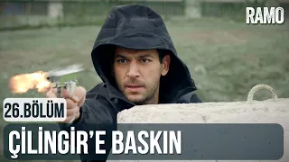 Çilingir'e Baskın | Ramo 26.Bölüm