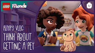 LEGO Friends: The Next Chapter | Aliya’s Vlog | Thinking About Getting a Pet