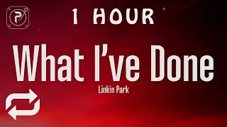 [1 HOUR 🕐 ] Linkin Park - What I've Done (Lyrics)