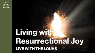 Live with the Louhs - Living With Resurrectional Joy