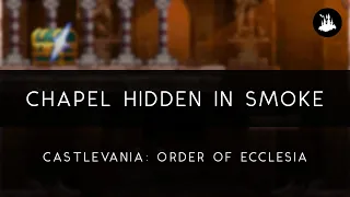 Castlevania: Order of Ecclesia: Chapel Hidden in Smoke Arrangement