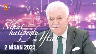 Nihat Hatipoğlu ile İftar 11. Bölüm | 2 Nisan 2023