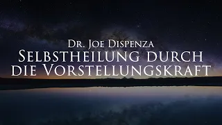 Selbstheilung durch die Vorstellungskraft - Dr. Joe Dispenza (Hörbuch) mit entspannendem Naturfilm