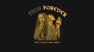 Jesse Royal - Rich Forever featuring Vybz Kartel (Audio)