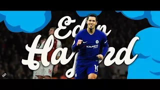 Eden Hazard 2018 - Unstoppable Goals and Skills