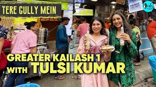 Exploring Greater Kailash 1 With Tulsi Kumar | Tere Gully Mein Ep 49 | Curly Tales