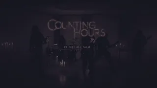 Counting Hours - To Exit All False (Official Video)