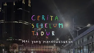 Mei yang mendewasakan - CERITA SEBELUM TIDUR Eps. 105