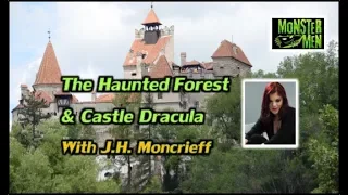 The Haunted Forest & Castle Dracula with J.H. Moncrieff. - Monster Men Ep. 139