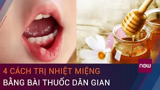 Mách bạn 4 cách trị nhiệt miệng hiệu quả bằng bài thuốc dân gian | VTC Now