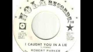 Robert Parker I Caught You In A Lie