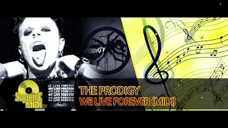 The Prodigy - WE LIVE FOREVER (FULL MIDI REMAKE) - "in the style of"