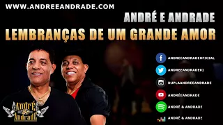 Lembranças De Um Grande Amor - André e Andrade