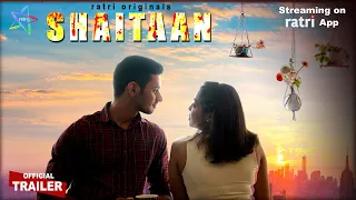 Shaitaan | Official Trailer | Web Series streaming on RATRI App