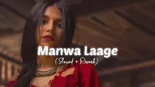 Manwa Laage - Arijit Singh & Shreya Ghoshal | Slowed And Reverb | 𝗦𝗸𝘆