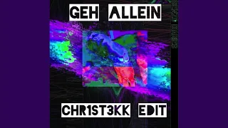 GEH ALLEIN - CHR1ST3KK EDIT [HARDTEKK]