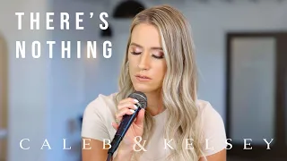 There’s Nothing (Caleb + Kelsey Cover) on Spotify and Apple Music