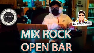 MIX ROCK OPEN BAR ⚡DJ FRANCISCO ENRRIQUE🔥🔥