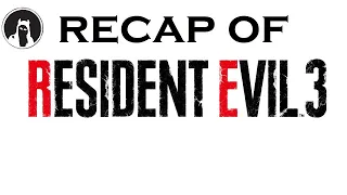 Recap of Resident Evil 3 (2020 Remake) (RECAPitation)