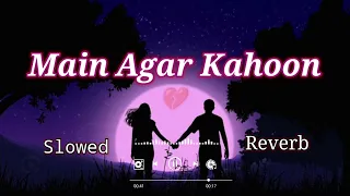 Main Agar Kahoon [Slowed & Reverb] Night Song #hindisong #lofi