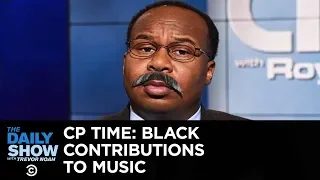 CP Time: Black Contributions to Music | The Daily Show